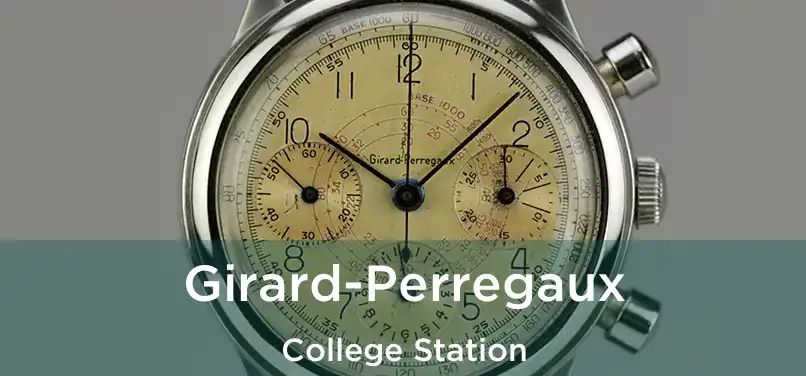 Girard-Perregaux College Station