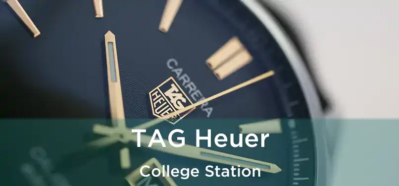 TAG Heuer College Station