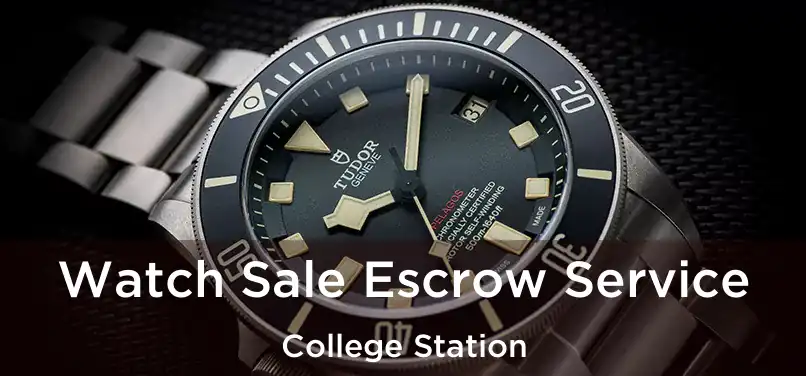 Watch Sale Escrow Service College Station