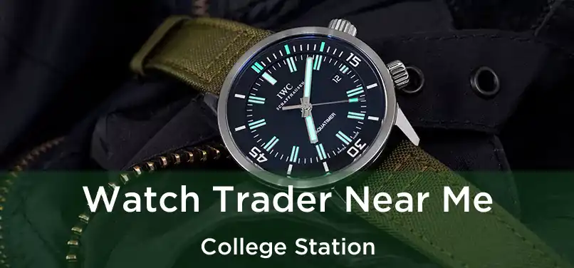 Watch Trader Near Me College Station